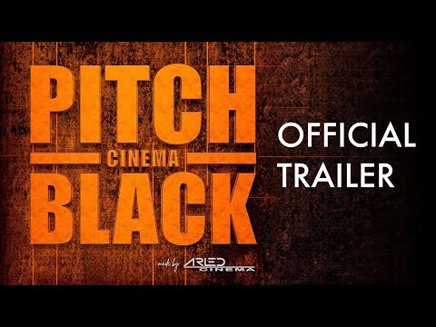 PITCH BLACK CINEMA- Official Trailer