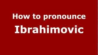 How to pronounce Ibrahimovic