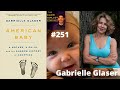 251 Gabrielle Glaser: How Mothers Were Forced to Give Up Their Babies