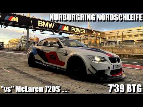 Nurburgring Nordschleife - M3E92 "vs" McLaren 720s - BTG 7'39
