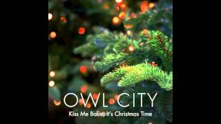 Owl City – Kiss Me Babe, It&#39;s Christmas Time