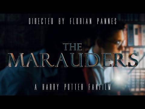 The Marauders - A Harry Potter Fan Film