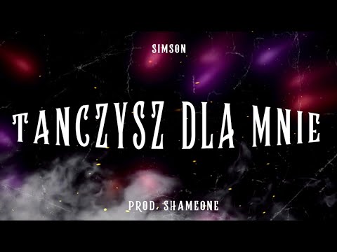 Simson - Tańczysz dla mnie (Video) (Prod.Shameone)