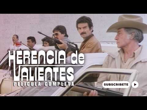 Herencia de Valientes | La Pelicula Completa | Cine mexicano | Accion en español
