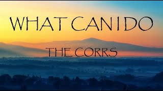 What Can I Do - The Corrs (Lyrics)