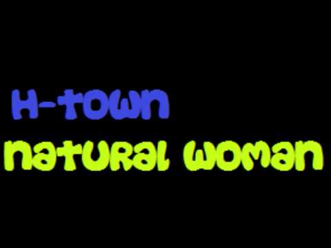 H-Town - Natural Woman