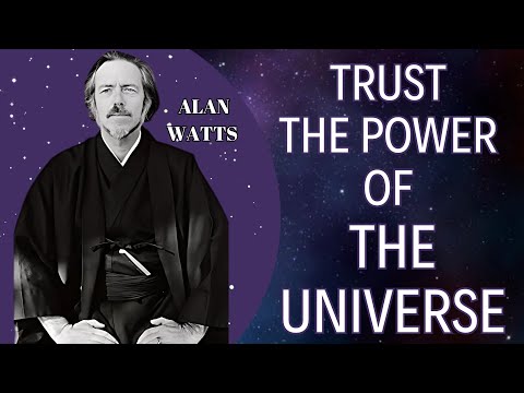 Trust the Universe: Alan Watts' Wisdom on Embracing Zen and Inner Peace