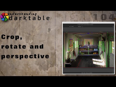 darktable ep 104 - Crop, rotate and perspective