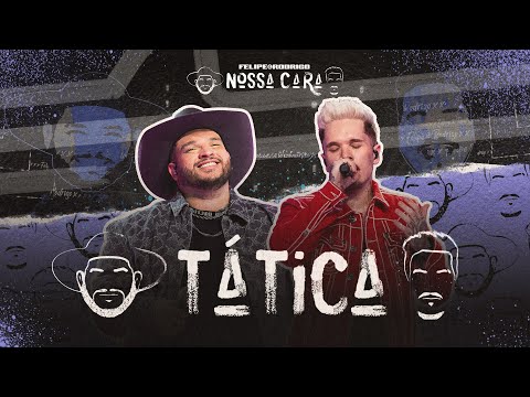 Felipe & Rodrigo - Tática (Ao Vivo) #NossaCara