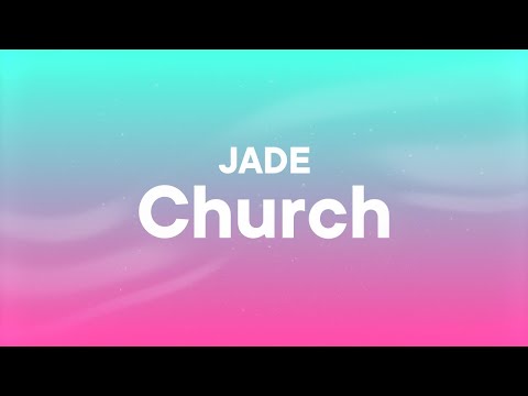 JADE - Church (Lyrics)