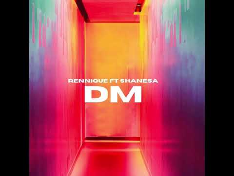 Rennique Ft Shanesa - DM