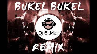 Download lagu Bukel Bukel Remix - DJ GilMar mp3