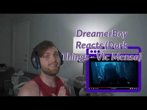 DreamerBoy Reacts (Dark Things - Vic Mensa)