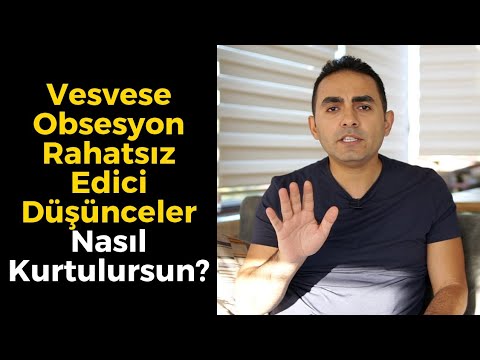 Vesveselerden ve Rahatsız Edici Düşüncelerden Nasıl Kurtulursun?