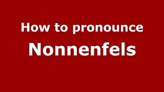 How to pronounce Nonnenfels