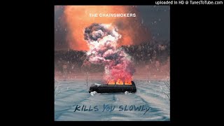 Chainsmokers - Kills You Slowly