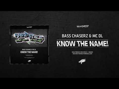 Bass Chaserz & MC DL - Know The Name!