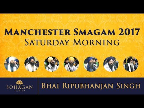 [4K] Bhai Ripubhanjan Singh - Ch 11-15 mere saahaa - Manchester Smagam 2017 Sat Morn