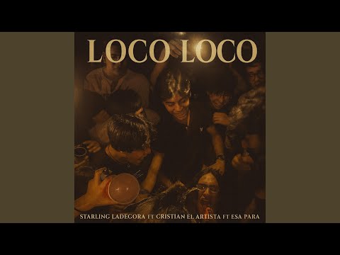 Loco Loco (feat. Esa para & Cristian el artistas)