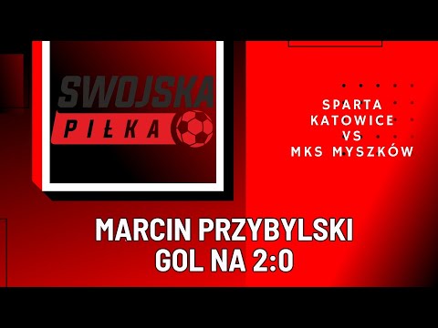2:0 MARCIN PRZYBYLSKI (SPARTA KATOWICE - MKS MYSZKÓW)