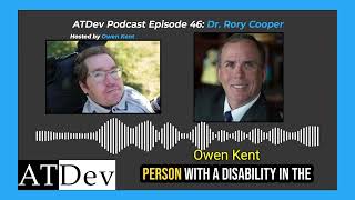 ATDev Podcast 46: Dr. Rory Cooper on Innovation, and the Future of Robotic Mobil
