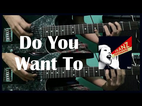 Do you want to - Franz Ferdinand