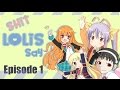 【Shit Lolis Say】 Episode 1 
