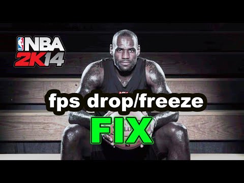 NBA2K14 : fix low FPS / freezes issues