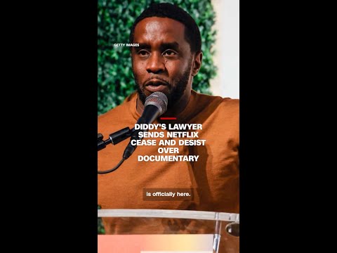 Diddy's lawyer sends Netflix cease and desist over documentary