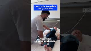 Yatılı Fizik Tedaviyle Felç Tedavisi!