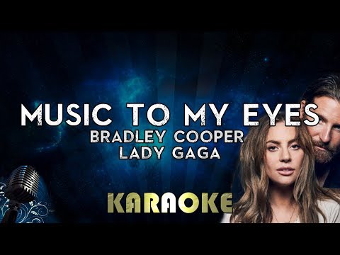 Lady Gaga, Bradley Cooper - Music To My Eyes (Karaoke Instrumental) A Star Is Born