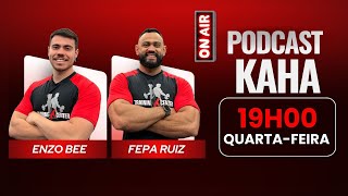 PodCast da Kaha | Fepa e Enzo Ep.10