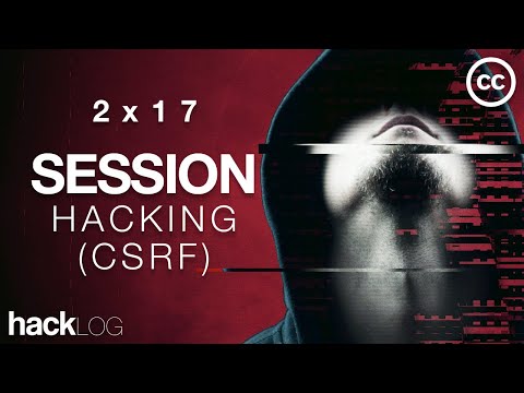 HACKLOG 2x17 - Session Attacks (CSRF Session Hacking Guide) (Subtitled)