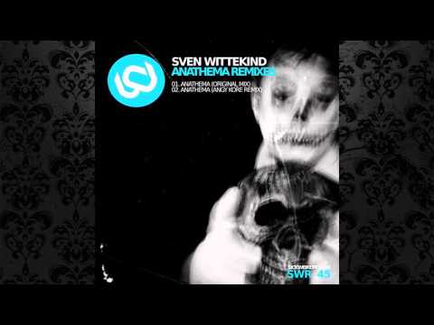 Sven Wittekind - Anathema (AnGy KoRe Remix) [SICK WEIRD ROUGH]