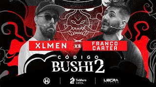 XLMEN VS FRANCO CARTER | CÓDIGO BUSHIDO - JORNADA 2