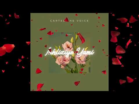 Cartel The Voice - Inhliziyo Yami (Freestyle)