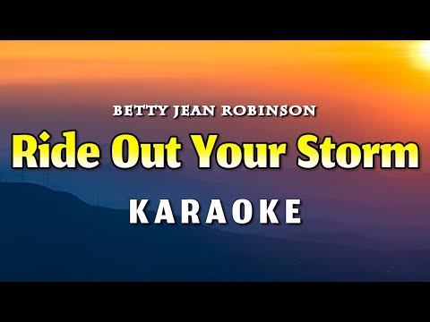Ride Out Your Storm Karaoke Betty Jean Robinson