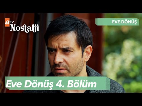 Eve Dönüş -  4. Bölüm