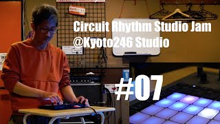 Circuit Rhythm Studio Jam 20231127 #07 @Kyoto246Studio
