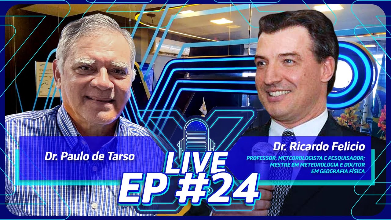 DR. RICARDO FELICIO – CLIMATOLOGISTA, MESTRE EM METEOROLOGIA E DOUTOR EM GEOGRAFIA FÍSICA - EP#24