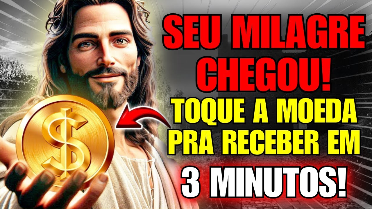 SEU MILAGRE CHEGOU! TOQUE NA MOEDA DE JESUS PARA RECEBER UM MILAGRE em 3 min! NÃO IGNORE!