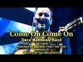 Dave Matthews Band - Come On Come On - 7/7/18 - [Multicam/HQ-Audio] - Deer Creek N2