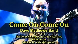 Dave Matthews Band - Come On Come On - 7/7/18 - [Multicam/HQ-Audio] - Deer Creek N2