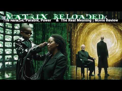 The Matrix Reloaded: Parable, Power & The Real Meaning | Movie Review