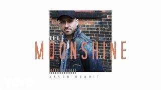Jason Benoit - The Moonshine (Audio)