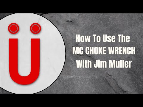 How To Use The Muller Choke CHOKE WRENCH