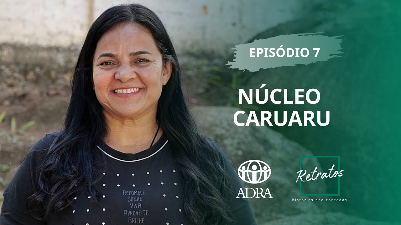 RETRATOS 8 - EP 07- NÚCLEO CARUARU - ADRA PERNAMBUCO