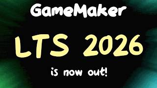 GameMaker LTS 2026 is (finally) out!
