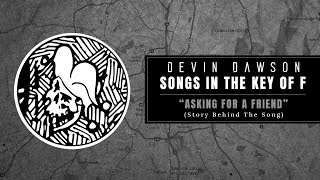 Devin Dawson - "Asking For A Friend" (Songs In The Key Of F Interview And Performance)