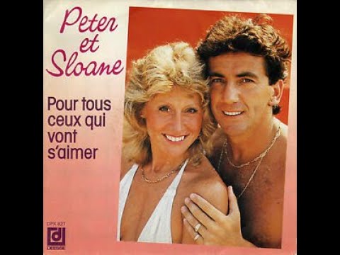 Peter et Sloane - Pour tous ceux qui vont s'aimer (1985 ) - For all those who will love each other